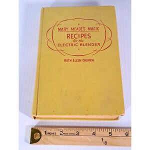 Mary Meade's Magic Recipes‎ for the Electric Blender 1952 Ruth Ellen Church Book
